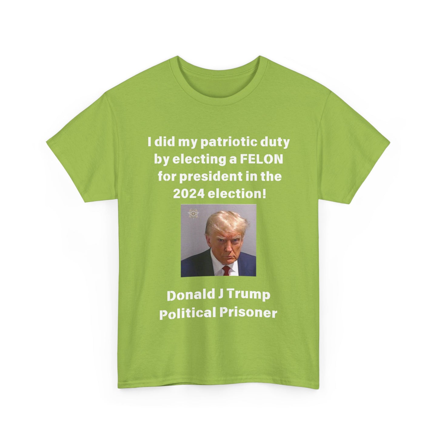 Felon for President! Unisex Heavy Cotton Tee