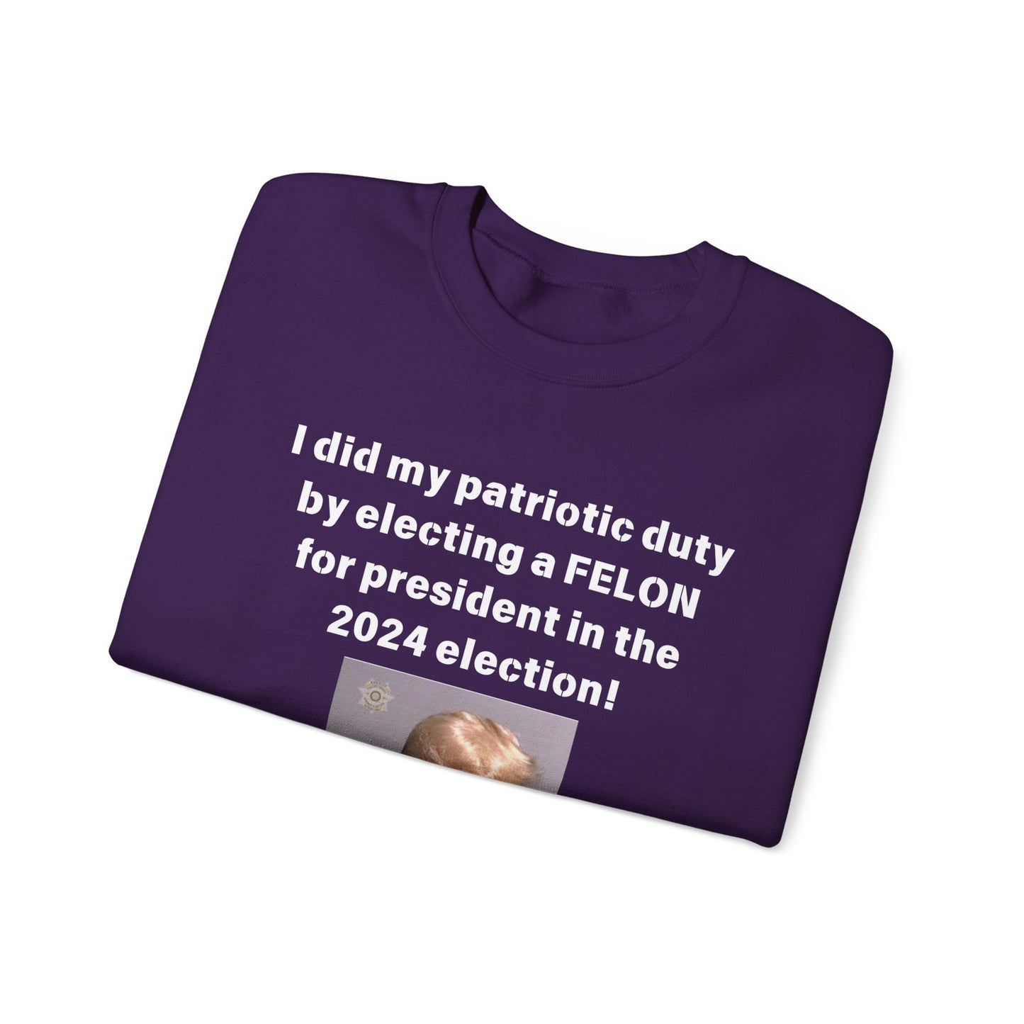 Felon for President! Unisex Heavy Blend™ Crewneck Sweatshirt