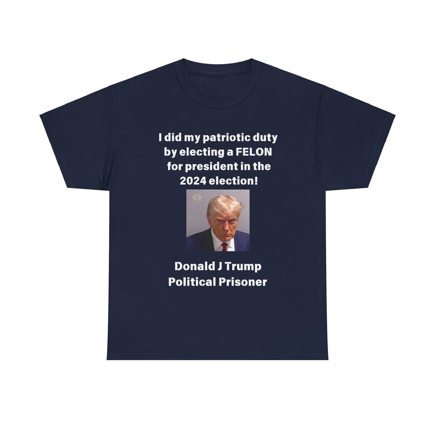 Felon for President! Unisex Heavy Cotton Tee