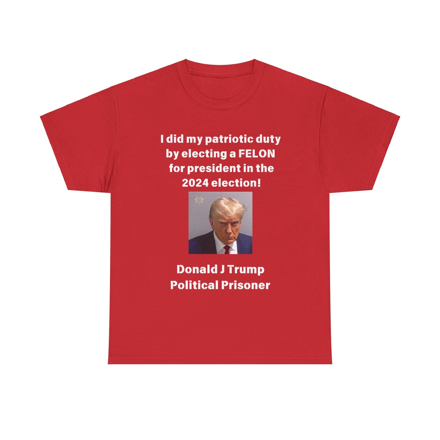 Felon for President! Unisex Heavy Cotton Tee