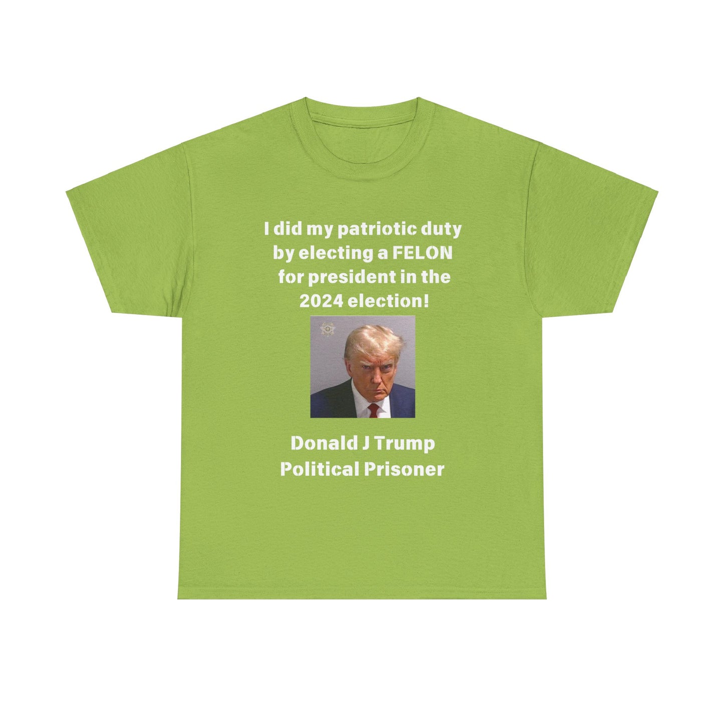 Felon for President! Unisex Heavy Cotton Tee