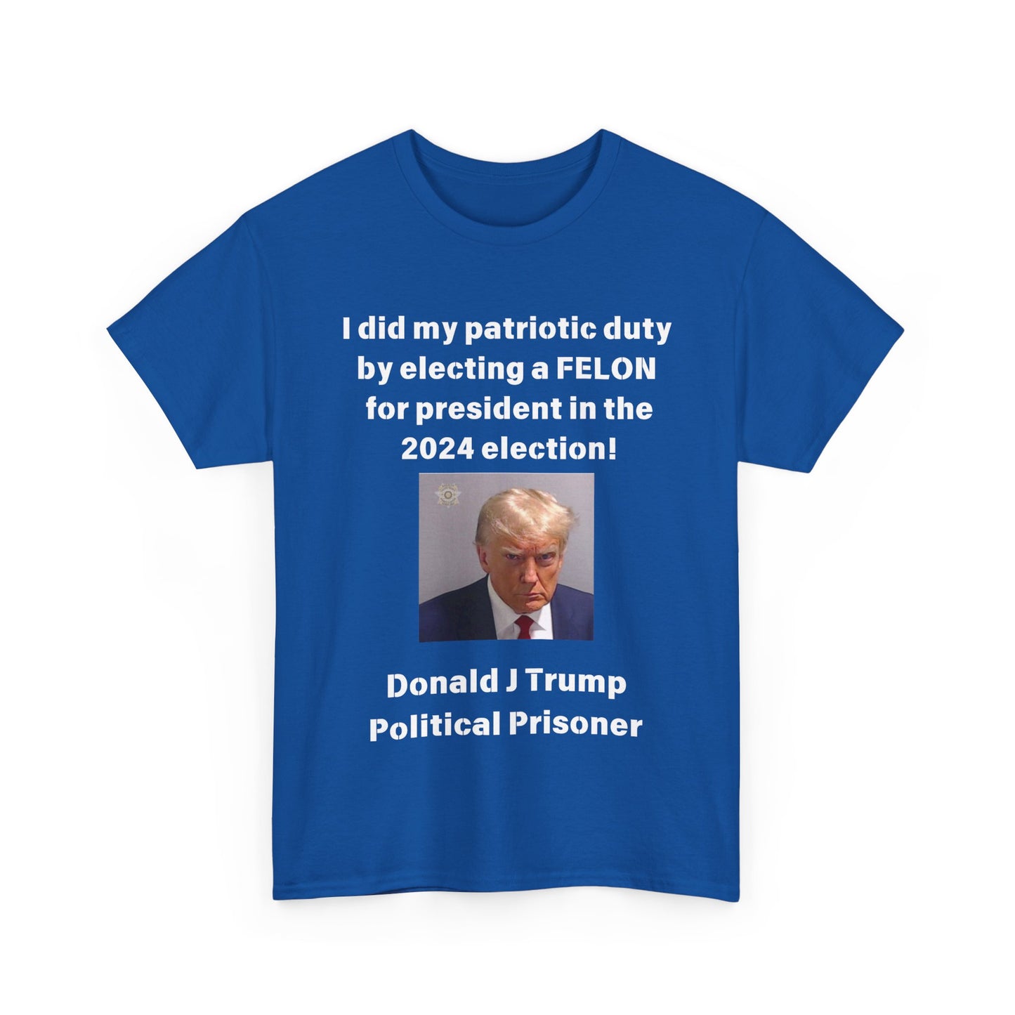 Felon for President! Unisex Heavy Cotton Tee